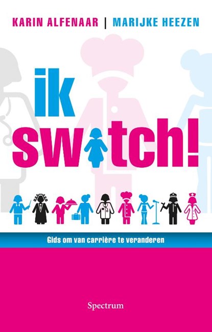 Ik switch!, Karin Alfenaar ; Marijke Heezen - Paperback - 9789000306701