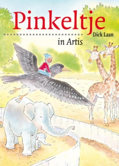 Pinkeltje in Artis, Dick Laan - Ebook - 9789000309306