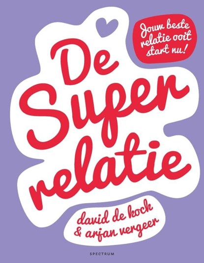De superrelatie, David de Kock ; Arjan Vergeer - Ebook - 9789000310067