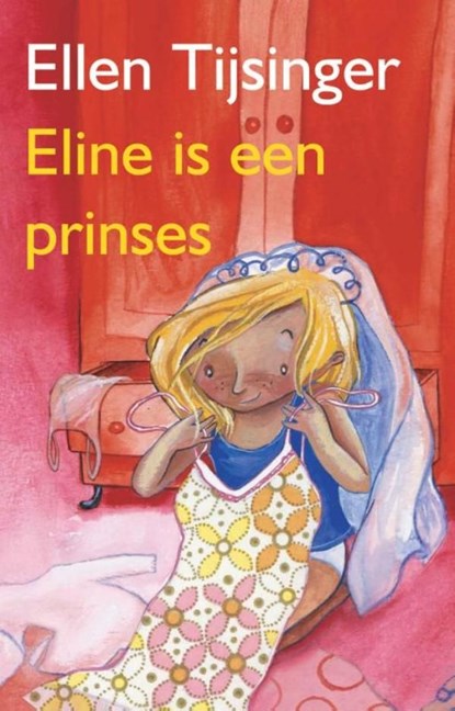 Eline is een prinses, Ellen Tijsinger - Ebook - 9789000311873