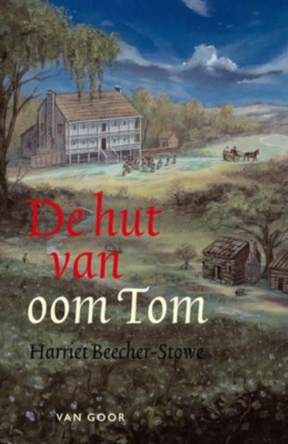 De hut van oom Tom, Harriet Beecher - Stowe - Ebook - 9789000319794