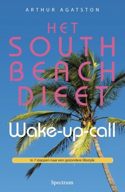 South beach dieet wake-up-call, Arthur Agatston - Ebook - 9789000320868