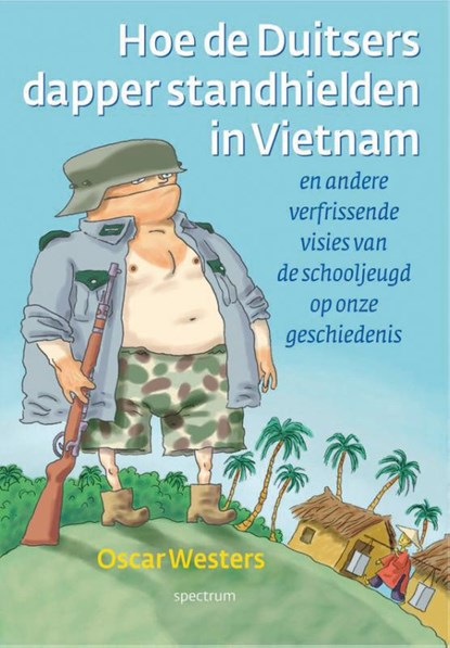 Hoe de Duitsers dapper stand hielden in Vietnam, Oscar Westers - Paperback - 9789000321377