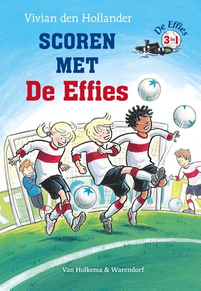 Scoren met De Effies, Vivian den Hollander - Gebonden - 9789000322947