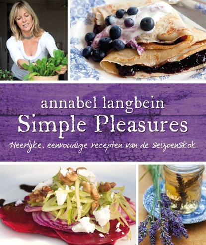 Simple pleasures, Annabel Langbein - Paperback - 9789000325207