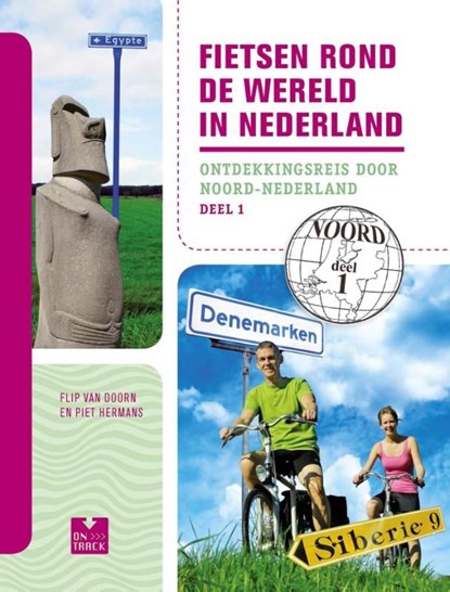 deel 1 / Fietsen rond de wereld in Nederland, Flip van Doorn ; Piet Hermans - Ebook - 9789000332458