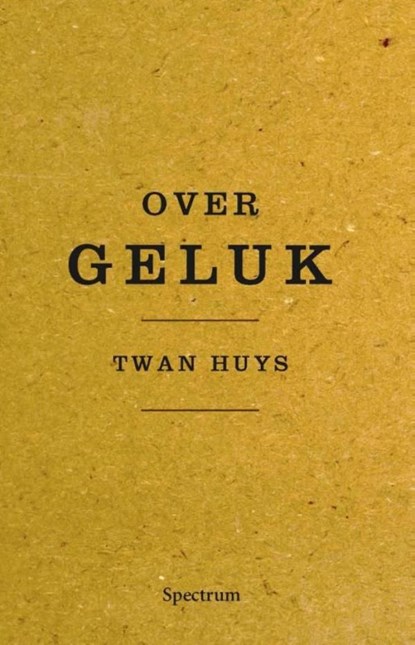 Over geluk, Twan Huys - Ebook - 9789000333615