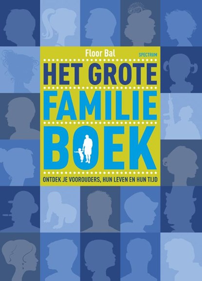 Het grote familieboek, Floor Bal - Gebonden - 9789000335091