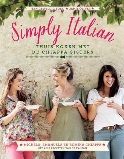 Simply Italian, Michela Chiappa ; Emanuela Chiappa ; Romina Chiappa - Gebonden - 9789000335237