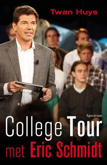 College tour met Eric Schmidt, Twan Huys - Ebook - 9789000336944