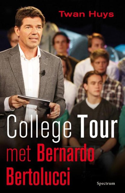 College tour met Bernardo Bertolucci, Twan Huys - Ebook - 9789000336999