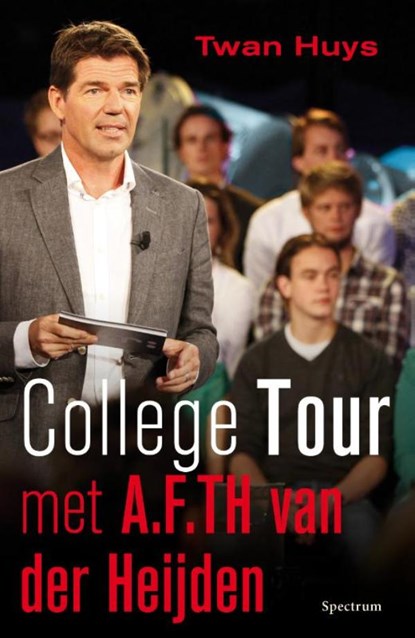 College tour met A.F.Th. van der Heijden, Twan Huys - Ebook - 9789000337040