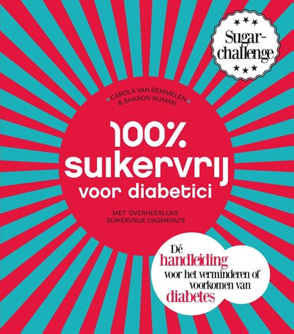 100 % suikervrij voor diabetici, Carola van Bemmelen ; Sharon Numan - Ebook - 9789000339914