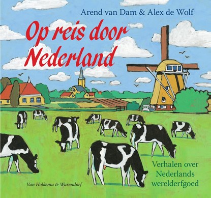 Op reis door Nederland, Arend van Dam - Ebook - 9789000343966