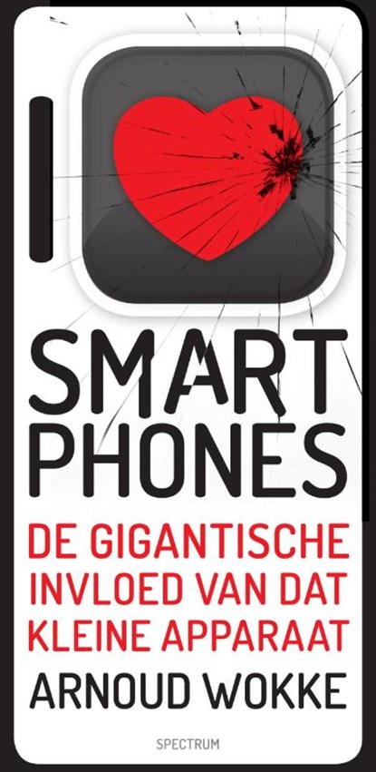 I love/hate smartphones, Arnoud Wokke - Paperback - 9789000347629