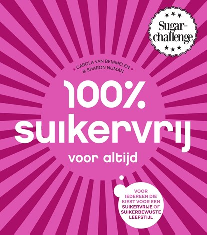 100% suikervrij voor altijd, Carola van Bemmelen ; Sharon Numan - Ebook - 9789000347742