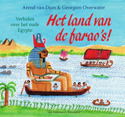 Het land van de farao's!, Arend van Dam ; Georgien Oudewater - Ebook - 9789000347841