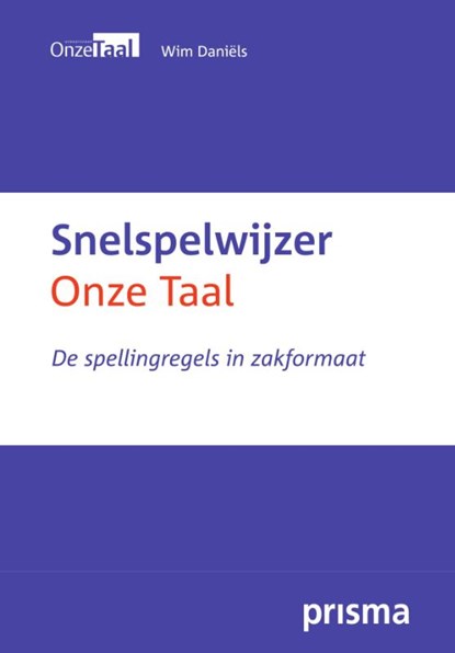 Snelspelwijzer Onze Taal, Wim Daniëls ; Genootschap Onze Taal - Gebonden - 9789000348237
