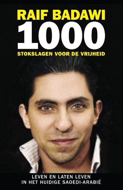 1000 stokslagen voor de vrijheid, Raif Badawi - Paperback - 9789000348558