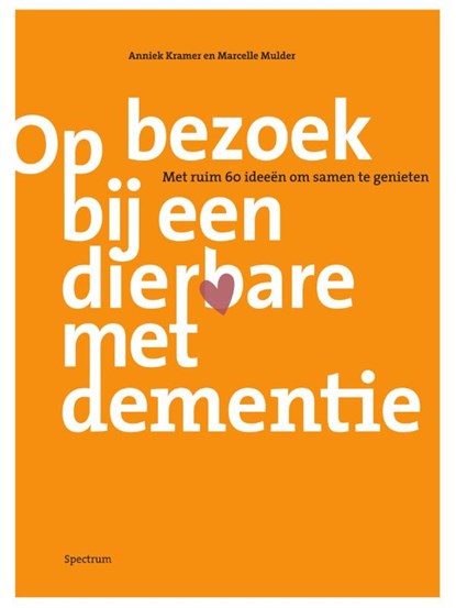 Op bezoek bij een dierbare met dementie, Anniek Kramer ; Marcelle Mulder - Paperback - 9789000349456