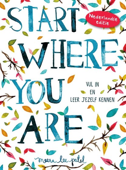 Start where you are, Meera Lee Patel - Paperback - 9789000351978