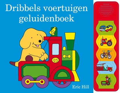 Dribbels voertuigen geluidenboek, Eric Hill - Gebonden - 9789000352777