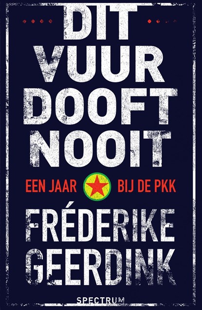 Dit vuur dooft nooit, Fréderike Geerdink - Ebook - 9789000353569