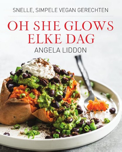 Oh she glows - elke dag, Angela Liddon - Paperback - 9789000354238