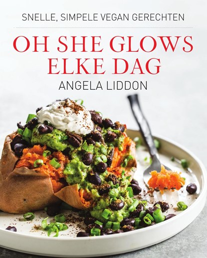 Oh She Glows - Elke dag, Angela Liddon - Ebook - 9789000355594