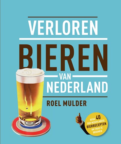 Verloren bieren van Nederland, Roel Mulder - Ebook - 9789000355860