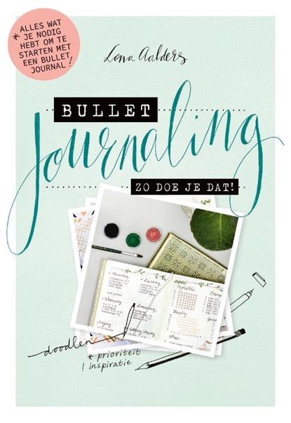 Bullet journaling: zo doe je dat!, Lona Aalders - Paperback - 9789000358762