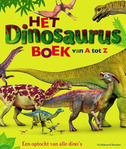 Het dinosaurusboek van A tot Z, Dustin Growick ; Darren Naish - Gebonden - 9789000359110