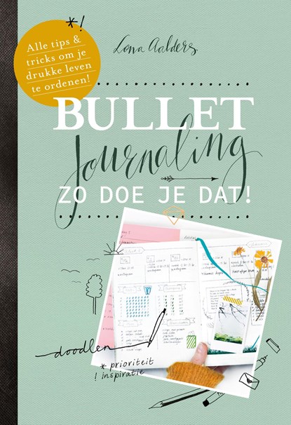 Bullet journaling: zo doe je dat!, Lona Aalders - Ebook - 9789000359219