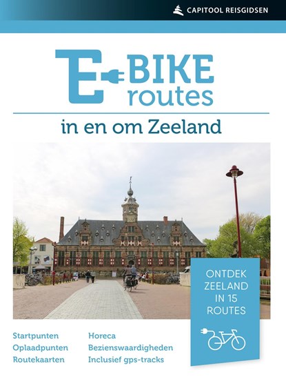 E-bikeroutes in en om Zeeland, Ad Snelderwaard - Ebook - 9789000361854