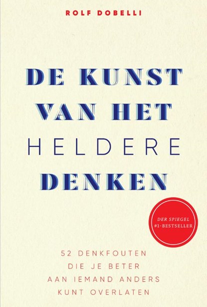 De kunst van het heldere denken, Rolf Dobelli - Paperback - 9789000363490