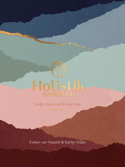 Holistik Handboek, Evelyn van Hasselt ; Karlijn Visser - Gebonden - 9789000363667