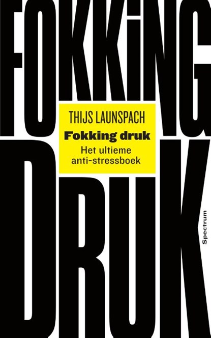 Fokking druk, Thijs Launspach - Paperback - 9789000363698