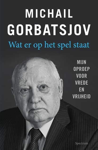 Wat er op het spel staat, Michail Gorbatsjov - Ebook - 9789000364947