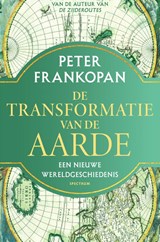 De transformatie van de aarde, Peter Frankopan -  - 9789000371464