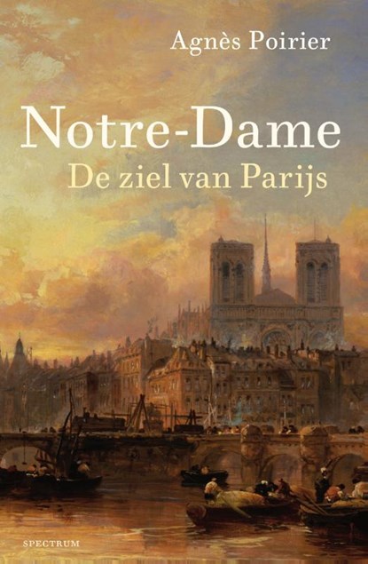 Notre-Dame, Agnès Poirier - Paperback - 9789000372607