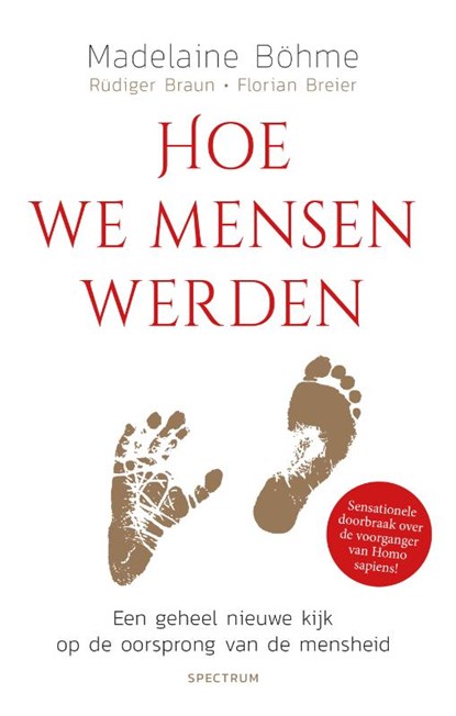 Hoe we mensen werden, Madelaine Böhme ; Rüdiger Braun ; Florian Breier - Paperback - 9789000373246