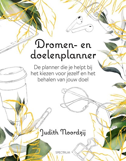 Dromen- en doelenplanner, Judith Noordzij - Gebonden - 9789000374021