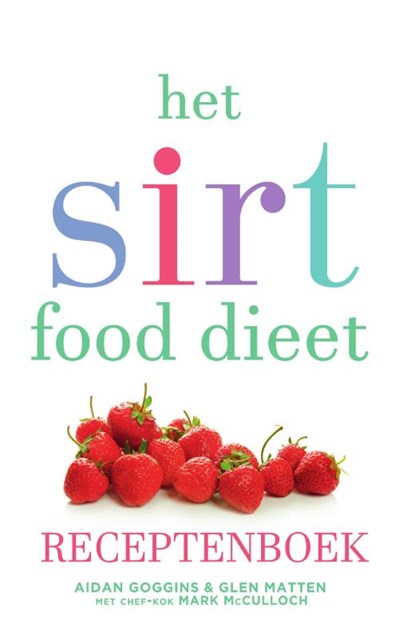 Het sirtfood dieet receptenboek, Aidan Goggins ; Glen Matten - Paperback - 9789000374618