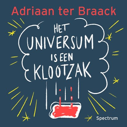 Het universum is een klootzak, Adriaan ter Braack - Luisterboek MP3 - 9789000380992