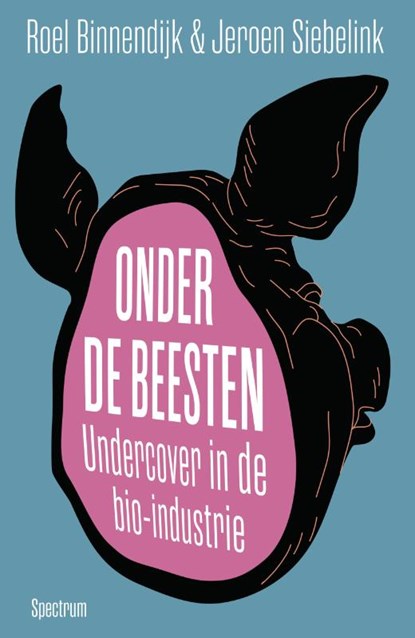 Onder de beesten, Jeroen Siebelink ; Roel Binnendijk - Paperback - 9789000389612