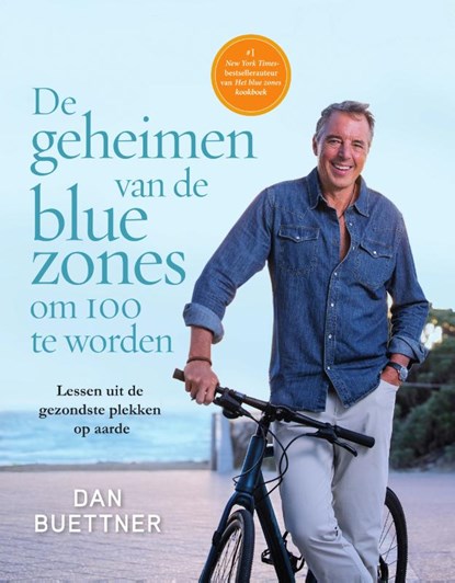 De geheimen van de blue zones om 100 te worden, Dan Buettner - Paperback - 9789000395101