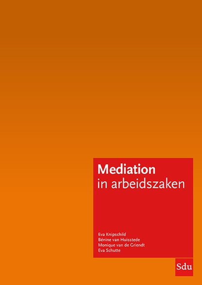 Mediation in arbeidszaken, Eva Knipschild ; Bénine van Huisstede ; Monique van de Griendt ; Eva Schutte - Paperback - 9789012407809