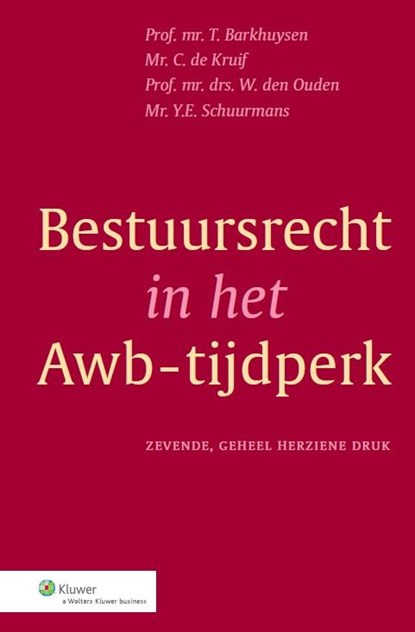 Bestuursrecht in het Awb-tijdperk, T. Barkhuysen ; C. de Kruif ; W. den Ouden ; Y.E. Schuurmans - Gebonden - 9789013087017