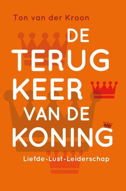 De terugkeer van de koning, Ton van der Kroon - Ebook - 9789020208603
