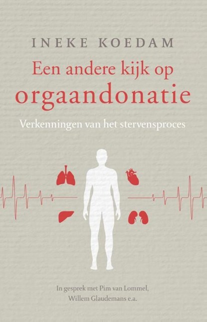 Een andere kijk op orgaandonatie, Ineke Koedam - Ebook - 9789020211436